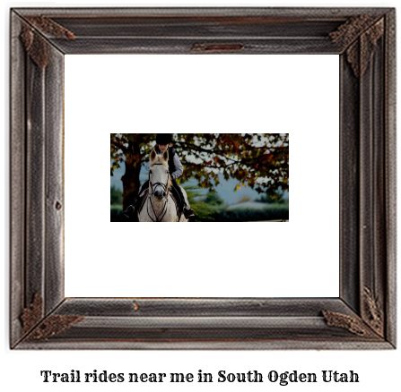 trail rides near me in South Ogden, Utah